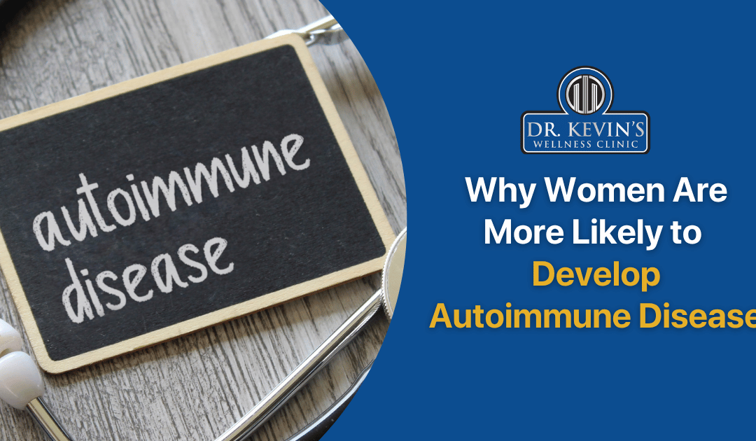 Why Women Are More Likely to Develop Autoimmune Disease
