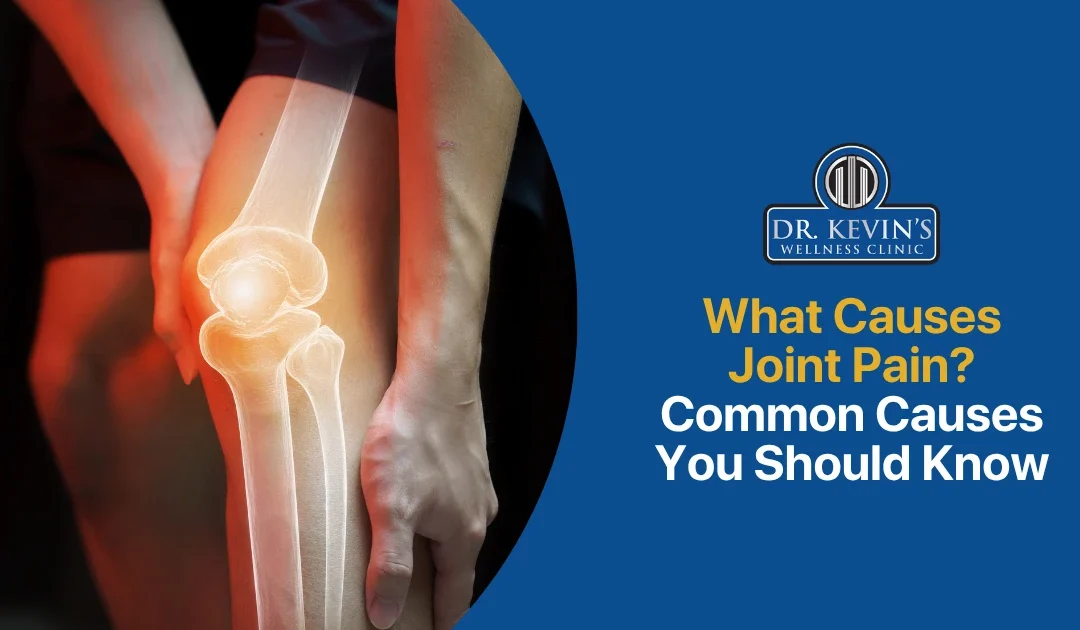 What Causes Joint Pain? Common Causes You Should Know